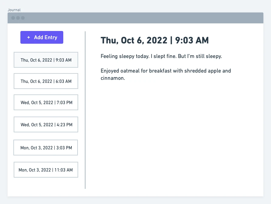 Journal mock-up. In the left third, a list of datetimes, with the first shaded to indicate selection. Above the list, an "Add entry" button. In the remaining two-thirds, the datetime as a heading followed by the entry content